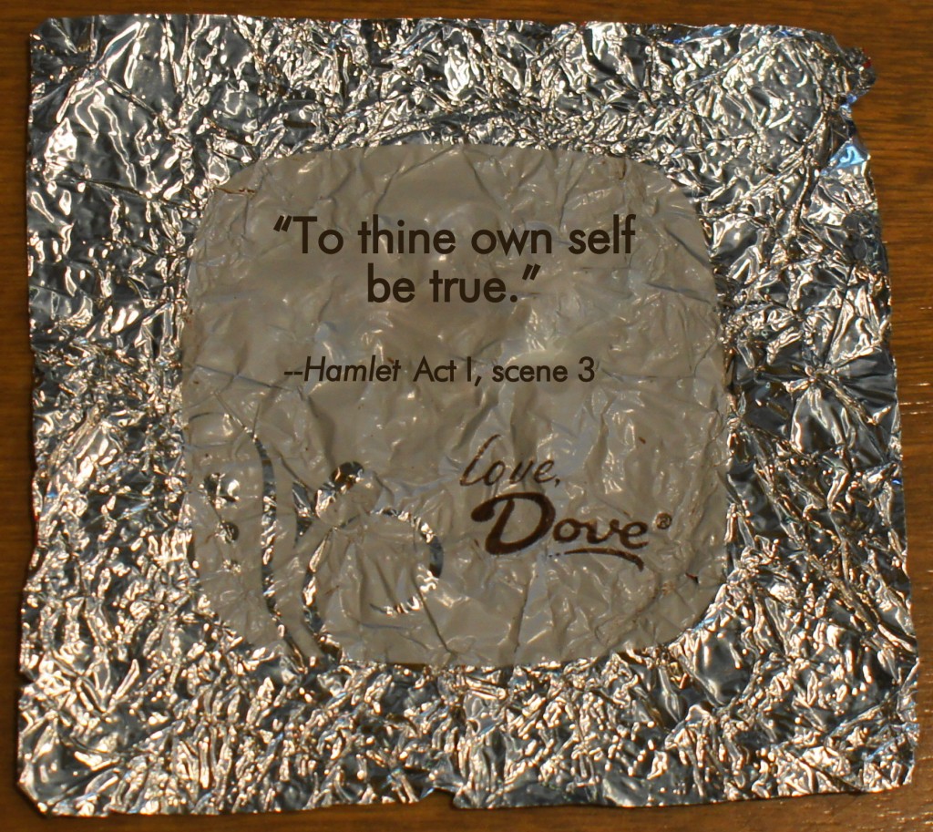Dove chocolate wrapper edit "To thine own self be true" from Hamlet