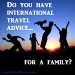 Do you have international travel advice for a family?